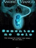 Sementes no Gelo - Andre Vianco.
