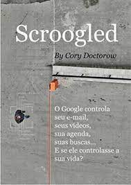 Scroogled - Cory Doctorow.
