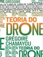 Teoria do drone - Gregoire Chamayou.