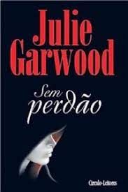 Sem Perdao - Julie Garwood.