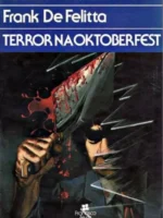 Terror Na Oktoberfest - Frank de Felitta.