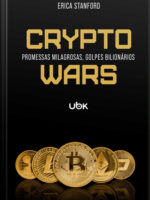 Crypto Wars- promessas milagrosas, golpes bilionários
