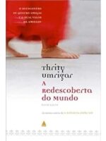 A Redescoberta do Mundo - O Reencontro de - Thrity Umrigar.