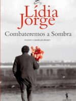 Combateremos a Sombra - Lidia Jorge.