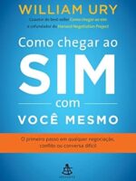 Como chegar ao sim com voce mesmo - William Ury.