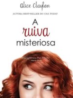 A Ruiva misteriosa - Ruiva - Vol 1 - Alice Clayton.