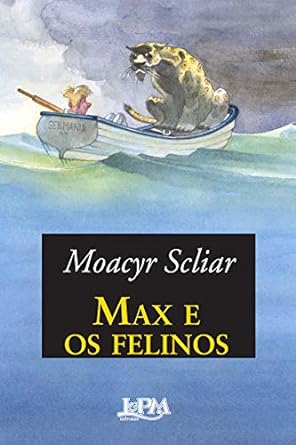 Max e os Felinos - Moacyr Scliar.