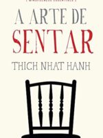 A arte de sentar - Thich Nhat Hanh.