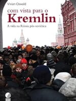 Com vista para o Kremlin - Vivian Oswld.
