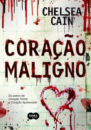 Coracao Maligno - Chelsea Cain.