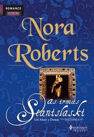 Um Amor a Domar - As Irmas Stanislaski - V - Nora Roberts.