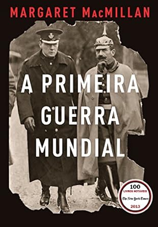 A Primeira Guerra Mundial - Margaret MacMillan.