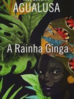 A Rainha Ginga - JE Agualusa.