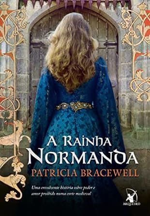 A rainha normanda - Patricia Bracewell.