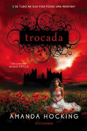 Trocada - Trilogia Trylle - Vol 1 - Amanda Hocking.