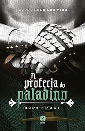 A profecia do paladino - Mark Frost.