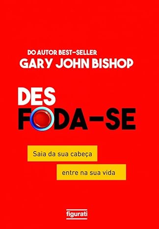 Desfoda-se- saia da sua cabeça, entre na sua vida