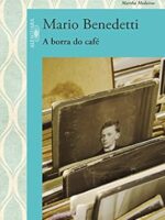 A borra do cafe - Mario Benedetti.
