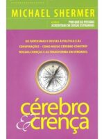 Cerebro e Crenca - Michael Shermer