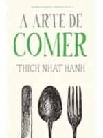 A arte de comer  - Thich Nhat Hanh