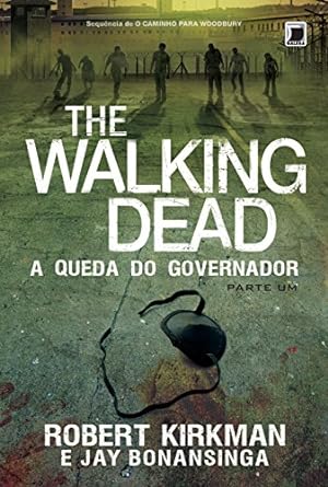 A Queda do Governador - Parte Um The Walki - Jay Bonansinga.