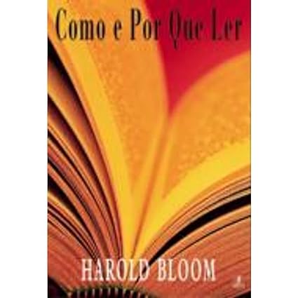 Como e Por Que Ler - Harold Bloom.