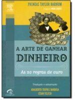 A Arte De Ganhar Dinheiro - As 20 Regras D - Barbosa, Adalberto Tripoli_ Felicio, Cesar