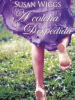 A Colcha de Despedida - Susan Wiggs.