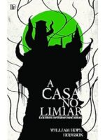 A Casa no Limiar - William Hope Hodgson.