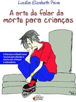 A arte de falar da morte para criancas - Lucelia Elizabeth Paiva