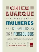 Chico Buarque _ o poeta das mulheres, dos - Rinaldo de Fernandes.