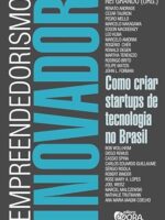 Empreendedorismo inovador - Como criar startups de tecnologia no Brasil