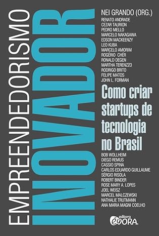Empreendedorismo inovador - Como criar startups de tecnologia no Brasil