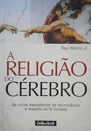 A Religiao do Cerebro - Raul Marino Jr,