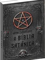 A Biblia Satanica - Anton LaVey.