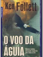 Ken Follett - O Vôo da Águia