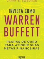 Invista como Warren Buffett- regras de ouro para atingir suas metas financeiras