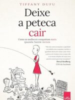 Deixe a peteca cair - como as mulheres conquistam mais quando fazem menos