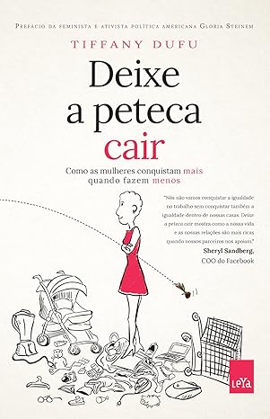 Deixe a peteca cair - como as mulheres conquistam mais quando fazem menos