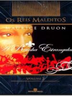 A Rainha Estrangulada - Maurice Druon.