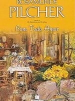 Com Todo Amor - Rosamunde Pilcher.