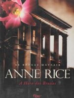 A Hora das Bruxas - As Vidas dos Bruxos - - Anne Rice.