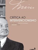 Crítica ao intervencionismo- estudo sobre a política econômica e a ideologia Atuais
