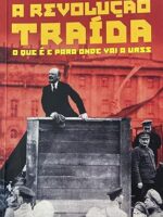 A Revolucao Traida - Leon Trotsky.