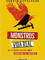 Monstros da vida real- Os 15 serial killers mais doentios da história