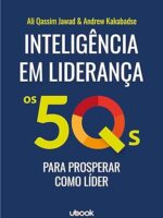 Inteligência em liderança- os 5Qs para prosperar como líder