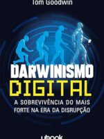 Darwinismo digital - a sobrevivência do mais forte na era da disrupção