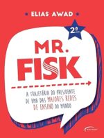 Mr. Fisk- a trajetória do presidente de uma das maiores redes de ensino do mundo