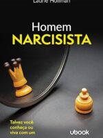Homem Narcisista- Talvez você conheça ou viva com um