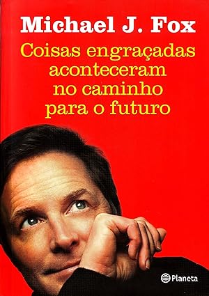 Coisas engracadas aconteceram no caminho p - Michael J. Fox.